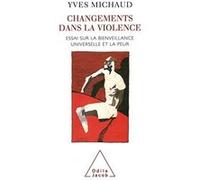 Changements dans la violence Yves Michaud (Auteur)