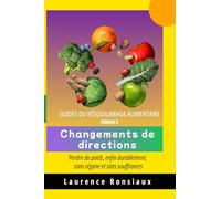 Changements de directions: Pour perdre du poids, enfin durablement, sans régime et sans souffrances