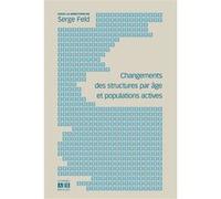 Changements des structures par age et populations actives Serge Feld (Auteur)