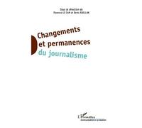 Denis Ruellan, Florence Le Cam – Changements et permanences du journalisme – Essai – Broché