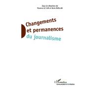 Denis Ruellan, Florence Le Cam – Changements et permanences du journalisme – Essai – Broché
