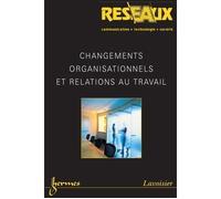 Changements organisationnels et relations au travail reseau - Nathalie Greenan - Hermes Science Publications - broché - Livre