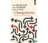 Changements - Paradoxes Et Psychothérapie