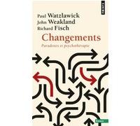 Changements Paul Watzlawick (Auteur), John H. Weakland (Auteur), Richard Fisch (Auteur), Pierre Furlan (Traduction)