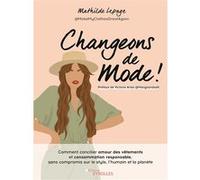 Mathilde Lepage – Changeons de mode – Préface de Victoria Arias