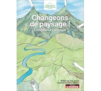 Changeons de paysage !: L'embellie écologique