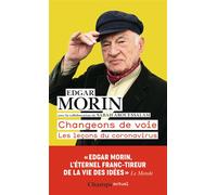 Changeons de voie Les leçons du coronavirus - Edgar Morin - Flammarion - Poche - Essai