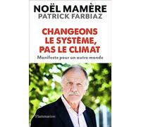 Changeons le système, pas le climat - Patrick Farbiaz - Flammarion - broché - Essai