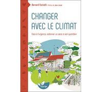 Changer avec le climat - Face à l'urgence redonner un sens à son quotidien
