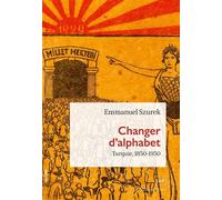 Changer d'alphabet Turquie. 1850-1950 - Emmanuel Szurek - Puf - broché - Essai