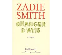 Changer d'avis - Zadie Smith - Gallimard - broché - Essai