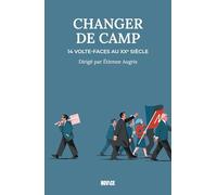 Changer de camp: 14 volte-faces au XXe siècle