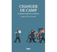 Changer de camp 14 volte-faces au XXe siècle - Etienne Augris - Novice - broché - Essai