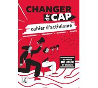 Changer de cap: Cahier d'activisme