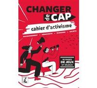 Changer de cap, cahier d'activisme - D'autres choix, un autr Collectif (Auteur)