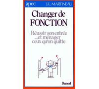 Changer De Fonction. Reussir Son Entree... Et Menager Ceux Qu'On Quitte