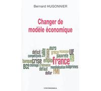 Changer de modele economique - Bernard Hugonnier - Economica - broché - Etude