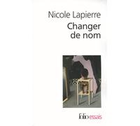 Nicole Lapierre – Changer de nom – Essai – Poche
