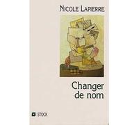 Nicole Lapierre – Changer de nom – Broché