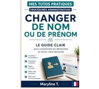 Changer de nom ou de prénom: Le guide clair pour comprendre les démarches et réussir votre demande