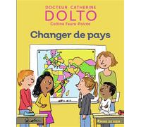 Changer de pays - Catherine Dolto - Gallimard jeunesse - cartonné - Document jeunesse