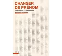 Changer de prénom De l'identité à l'authenticité - Baptiste Coulmont - Presses Universitaires Lyon - broché - Etude