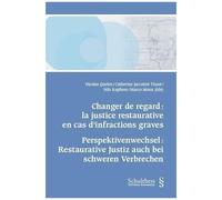 Changer De Regard : La Justice Restaurative En Cas D'infractions Graves