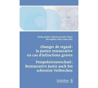 Changer De Regard : La Justice Restaurative En Cas D'infractions Graves