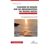 Changer de regard sur les organisations du travail social: Une approche par les seuils