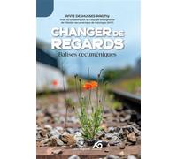 Changer de regards Balises oecuméniques - Anne Deshusses-Raemy - Saint-Augustin - broché - Essai