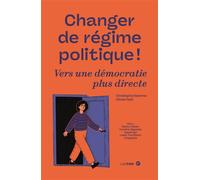 Changer de régime politique Vers une démocratie plus directe - Christophe Derenne - Altura - broché - Essai