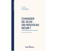Changer de sexe : un nouveau désir ? - Nicole Athéa - Hermann - broché - Guide