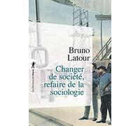 Changer de société, refaire de la sociologie