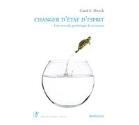 Changer d'état d'esprit: Une nouvelle psychologie de la réussite