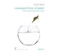 Changer d'état d'esprit Une nouvelle psychologie de la réussite - Carol S. Dweck - Mardaga - broché - Guide