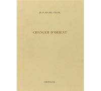 Changer d'Orient - Jean-Michel Frank - Obsidiane - broché - Livre