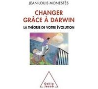 Changer grâce à Darwin Jean-Louis Monestès (Auteur)