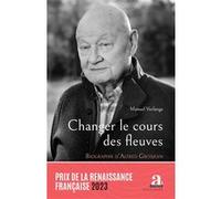 Changer le cours des fleuves: Biographie d'Alfred Grosjean