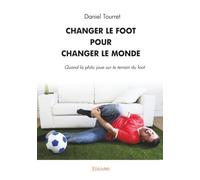 Changer le Foot pour changer le Monde