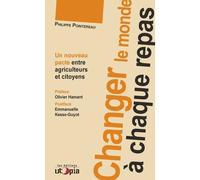 P. Pointereau–Changer le monde à chaque repas: Un nouveau pacte entre agriculteurs et citoyens–Broché