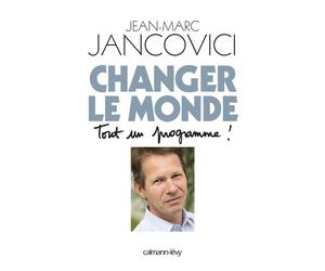 Changer le monde Tout un programme ! - Jean-Marc Jancovici - Calmann-Levy - broché - Etude
