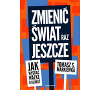 Changer le monde une fois de plus - Tomasz S. Markiewka (Literatur, Ökologie auf Polnisch)