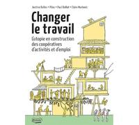 Changer le travail L'utopie en construction des cooperatives d'activites et d'emploi - Justine Ballon - Moulin Boissard - broché - Bande dessinée
