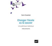 Changer l'école ou la sauver: Une polémique médiatique