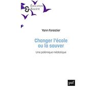 Changer l'école ou la sauver: Une polémique médiatique