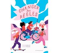 Claire Lecoeuvre – Changer les règles – Illustré par Victoria Roussel – Broché
