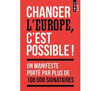 Changer l'Europe, c'est possible !