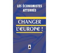 Changer l'Europe ! - Économistes Atterrés - Actes sud - Poche - Etude