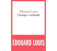Changer : méthode - Édouard Louis - Seuil - broché - Roman