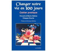 Changer Notre Vie En 100 Jours - Cahier Pratique